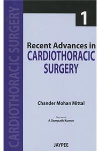 Recent Advances in Cardiothoracic Surgery - 1