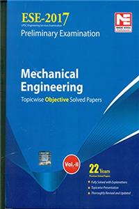 ESE 2017 Preliminary Exam: Mechanical Engineering - Topicwise Objective Solved Papers - Vol. 2