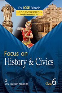 Focus On History & Civics for ICSE Schools Book 6