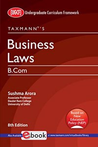 Taxmann'S Business Laws (Ugcf) - The Most Amended & Updated Student-Oriented Book Presenting Business Laws In Simple Language With Examples, Case Studies, Case Laws, Etc. | B.Com. (Prog.)