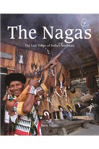 Nagas: The Lost Tribes Of India'S Northeast