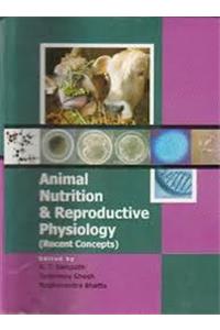 Animal Nutrition & Reproductive Physiology (Recent Concepts)