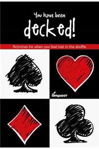 You Have Been Decked!