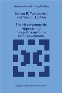 Hypergeometric Approach to Integral Transforms and Convolutions