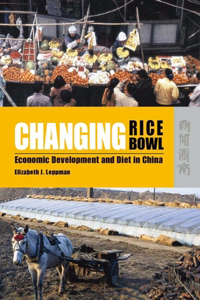 Changing Rice Bowl - Economic Development and Diet in China