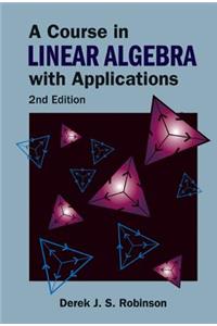 Course in Linear Algebra with Applications, a (2nd Edition)