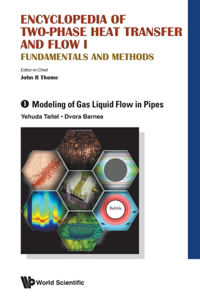 Encyclopedia of Two-Phase Heat Transfer and Flow I