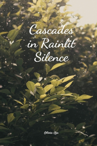 Cascades in Rainlit Silence