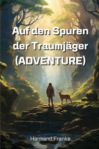 Auf den Spuren der Traumjäger (ADVENTURE)
