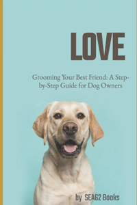 Ultimate Guide to Dog Grooming