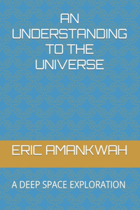 Understanding to the Universe