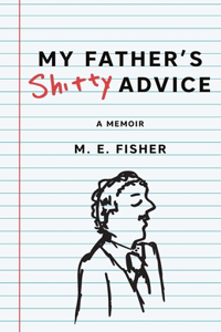My Father's Shitty Advice