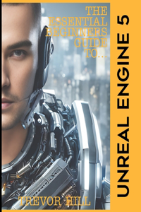 Essential Beginners Guide to Unreal Engine 5