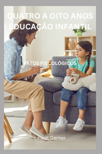 Quatro a Oito Anos Educação Infantil