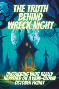 Truth Behind Wreck Night