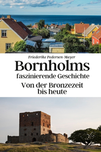 Bornholms faszinierende Geschichte