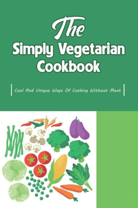Simply Vegetarian Cookbook