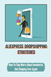 Aliexpress Dropshipping Strategies