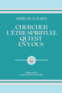 Chercher l'Être Spirituel Qui Est En Vous