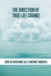 The Direction Of True Life Change