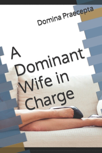 A Dominant Wife in Charge