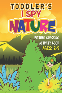 Toddler' I Spy Nature! Picture Guessing Activity Book