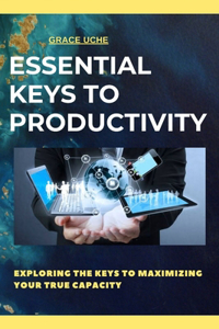 Essential Keys to Productivity