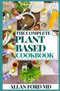 Complete Plant Based Cookbook