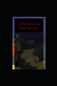 Le Parfum de la Dame en noir illustree