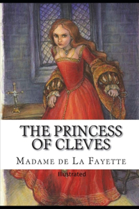 The Princess of Cleves Illustrated