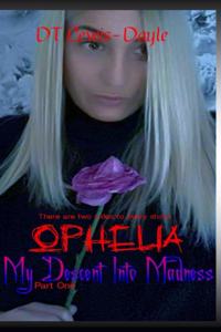 Ophelia My Descent Into Madness