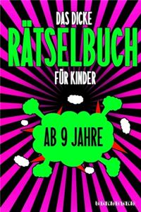 Das Dicke Rätselbuch Für Kinder Ab 9 Jahre
