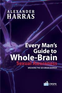 Every Man's Guide to Whole-Brain Sexual Awareness