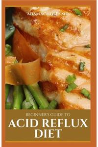 Beginner's Guide to Acid Reflux Diet