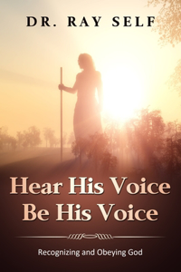 Hear His Voice. Be His Voice