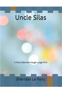 Uncle Silas: A Tale of Bartram-Haugh: Large Print