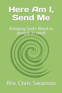 Here Am I, Send Me: Bringing God's Word to people in need