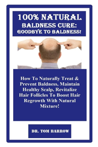 100% Natural Baldness Cure