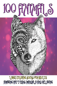 Large Coloring Books for Adults - 100 Animals - Amazing Patterns Mandala and Relaxing