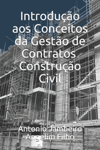 Introdução aos Conceitos da Gestão de Contratos - Construção Civil