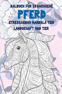 Malbuch für Erwachsene - Landschaft und Tier - Stressabbau Mandala Tier - Pferd