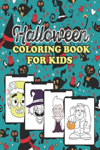 Halloween Coloring Book For Kids: Halloween Gift for kids, Happy Halloween Coloring Book (Dover Holiday Coloring Book); Children Coloring Workbooks for Kids: Boys, Girls and Toddlers