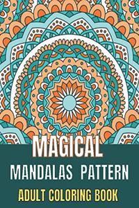 Magical Mandalas Pattern Adult Coloring Book