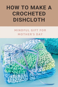 How To Make A Crocheted Dishcloth