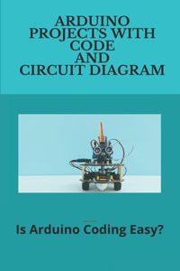 Arduino Projects With Code And Circuit Diagram