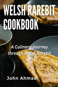 Welsh Rarebit Cookbook