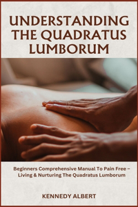 Understanding the Quadratus Lumborum