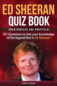 Ed Sheeran Quiz Book - Unauthorised and Unofficial