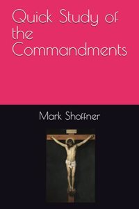 Quick Study of the Commandments