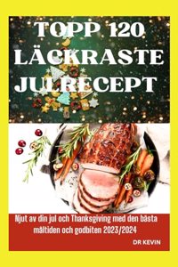 Topp 120 Läckraste Julrecept